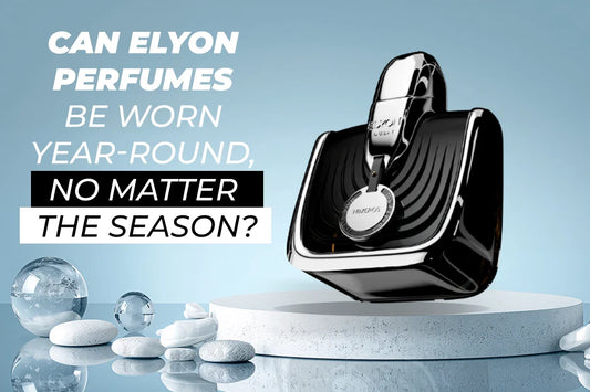 Can Elyon Perfumes Be Worn Year-Round, No Matter the Season?