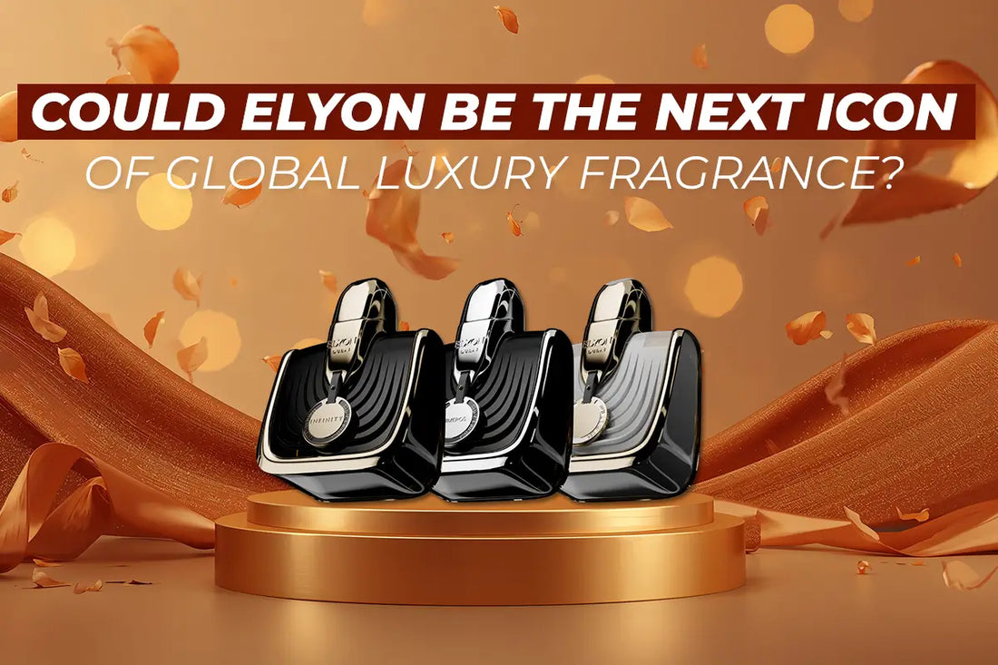 Could Elyon Be the Next Icon of Global Luxury Fragrance?