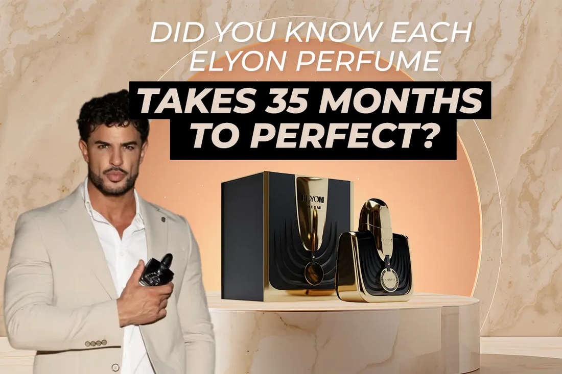 Did You Know Each Elyon Perfume Takes 35 Months to Perfect?