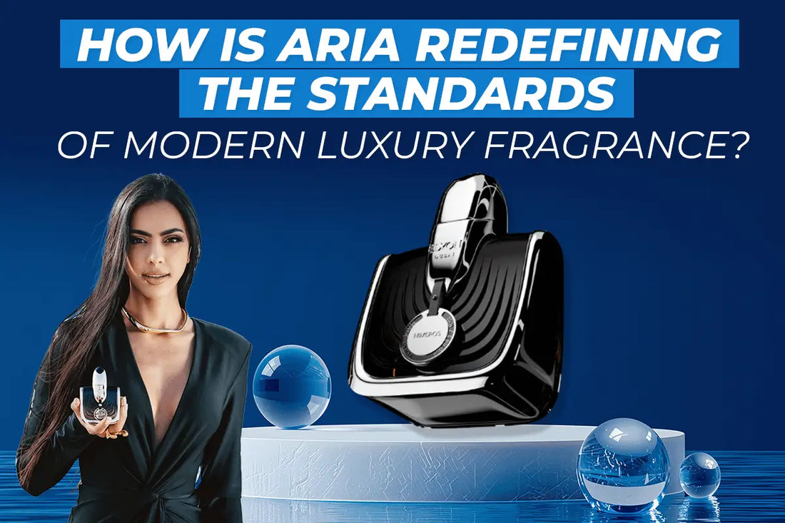 How Is Aria Redefining the Standards of Modern Luxury Fragrance?