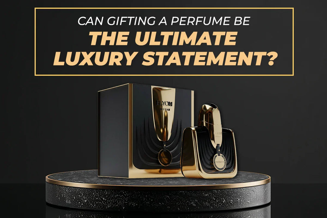 Can Gifting a Perfume Be the Ultimate Luxury Statement?