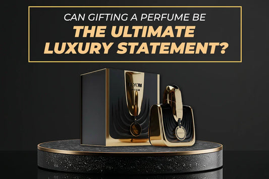 Can Gifting a Perfume Be the Ultimate Luxury Statement?