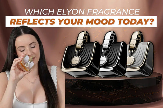 Which Elyon Fragrance Reflects Your Mood Today?