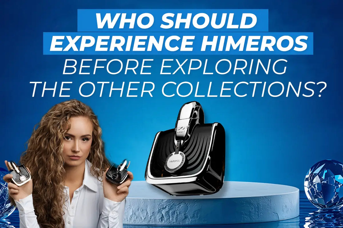 Who Should Experience Himeros Before Exploring the Other Collections?